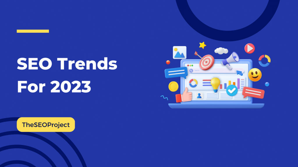 SEO Trends For 2023 - TheSEOProject